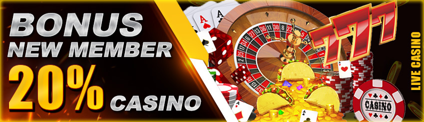 BONUS DEPOSIT 20% (NEW MEMBER CASINO)